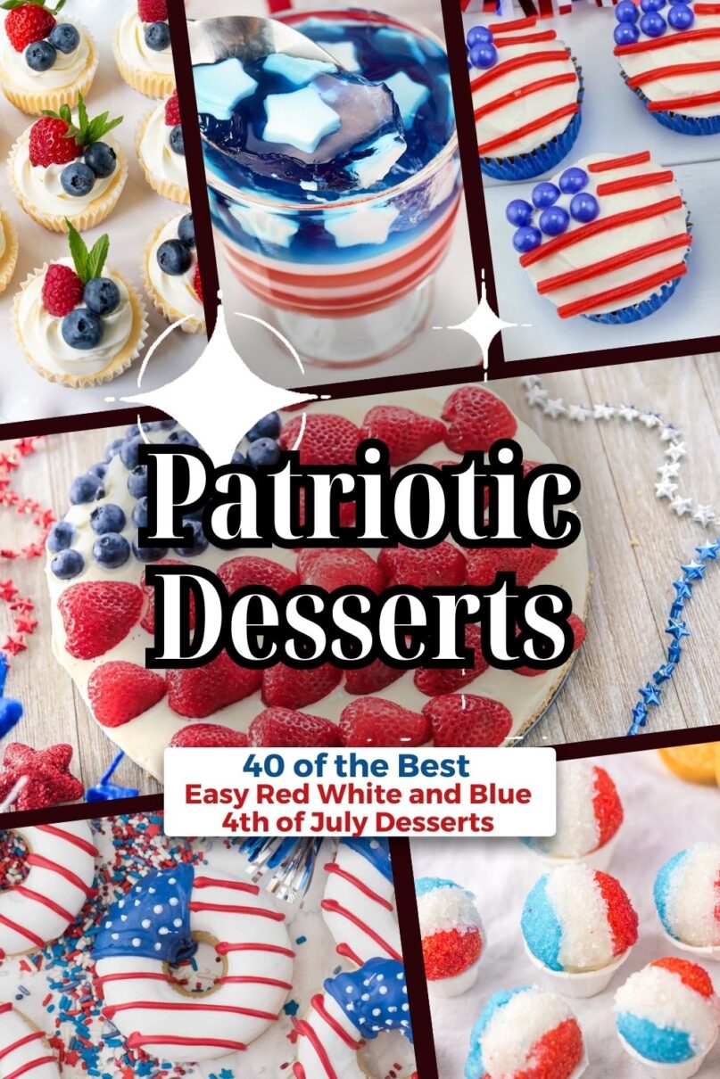 A collage of various 4th of july Desserts with text overlay for pinterest reading 4th of july desserts.